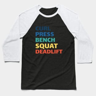 Workout Motivation | Curl Press Bench Squat Deadlift Baseball T-Shirt